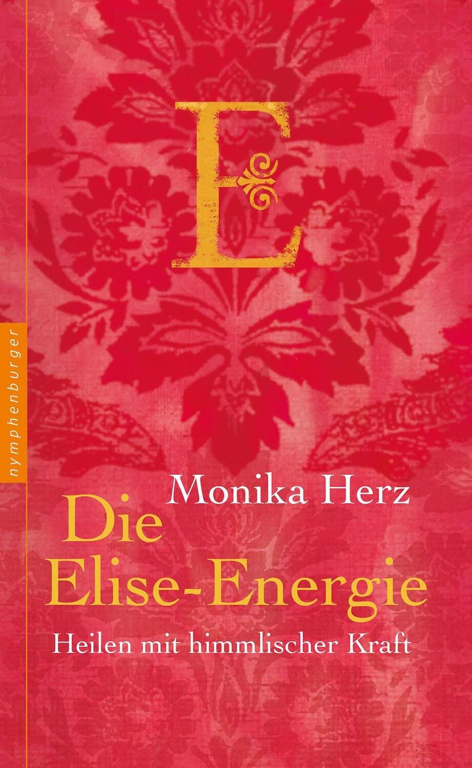 Cover: 9783485028615 | Die Elise-Energie | Heilen mit himmlischer Kraft | Monika Herz | Buch