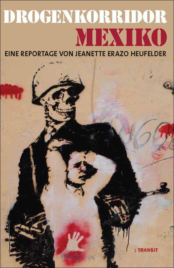 Cover: 9783887472597 | Drogenkorridor Mexiko | Eine Reportage | Jeanette Erazo Heufelder