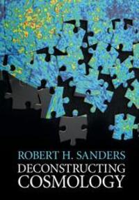 Cover: 9781107155268 | Deconstructing Cosmology | Robert H Sanders | Buch | Gebunden | 2016