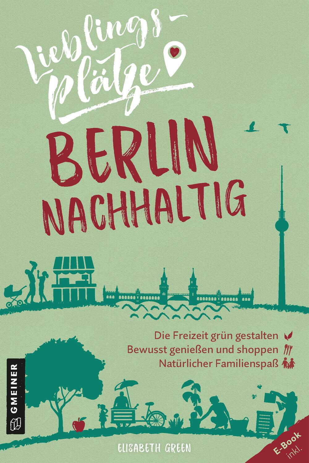Cover: 9783839226124 | Lieblingsplätze Berlin nachhaltig | Elisabeth Green | Taschenbuch