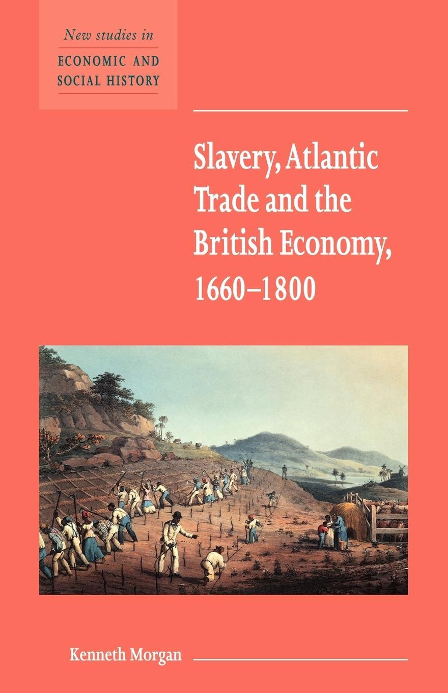 Cover: 9780521588140 | Slavery, Atlantic Trade and the British Economy, 1660 1800 | Morgan