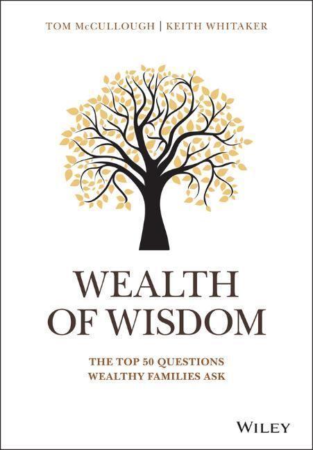 Cover: 9781119331537 | Wealth of Wisdom | The Top 50 Questions Wealthy Families Ask | Buch