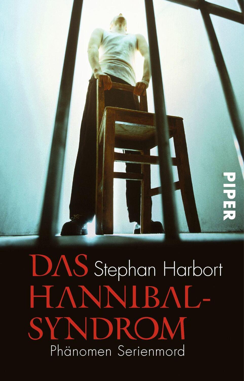 Cover: 9783492236508 | Das Hannibal-Syndrom | Phänomen Serienmord | Stephan Harbort | Buch