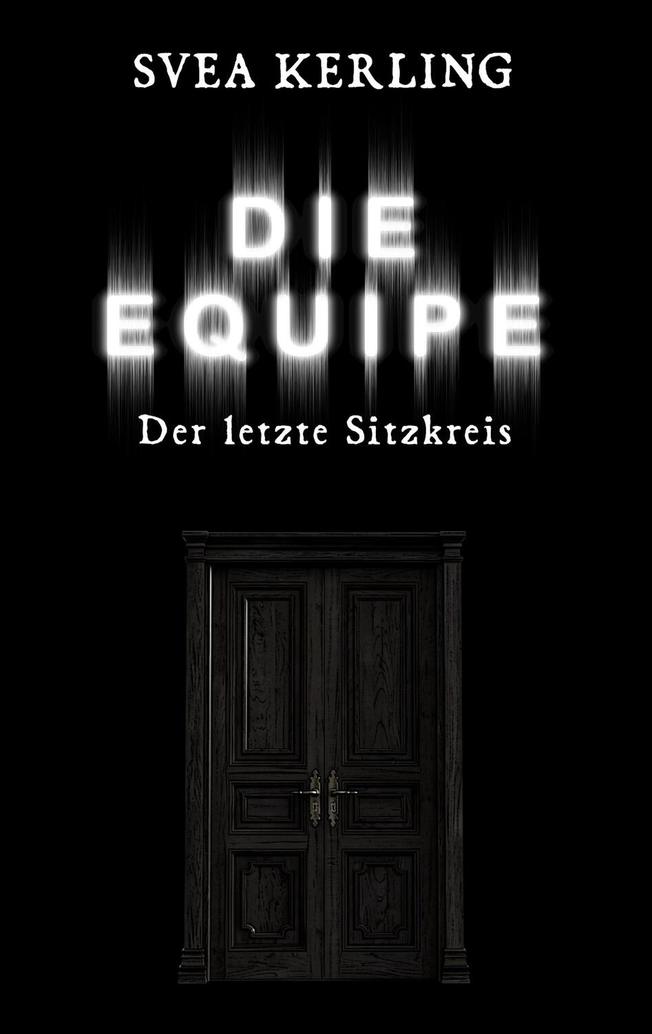 Cover: 9783750425521 | Die Equipe | Der letzte Sitzkreis | Svea Kerling | Taschenbuch | 2020