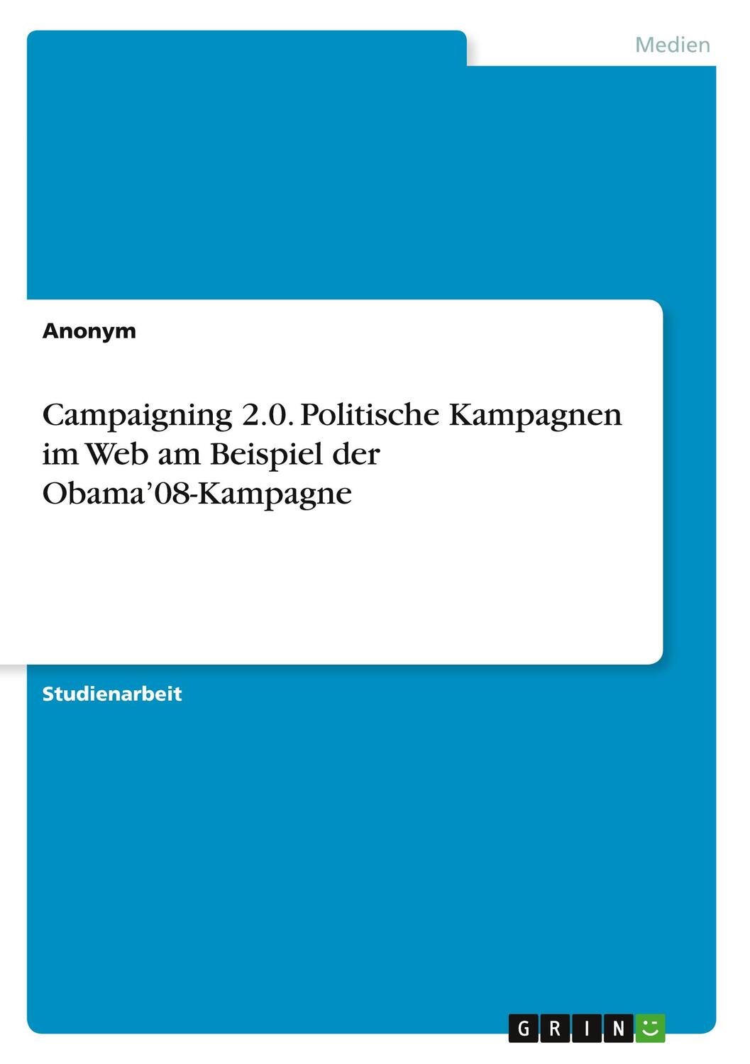 Cover: 9783346455925 | Campaigning 2.0. Politische Kampagnen im Web am Beispiel der...