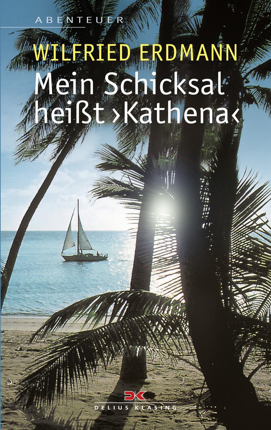 Cover: 9783667118059 | Mein Schicksal heißt KATHENA | Wilfried Erdmann | Taschenbuch | 2019