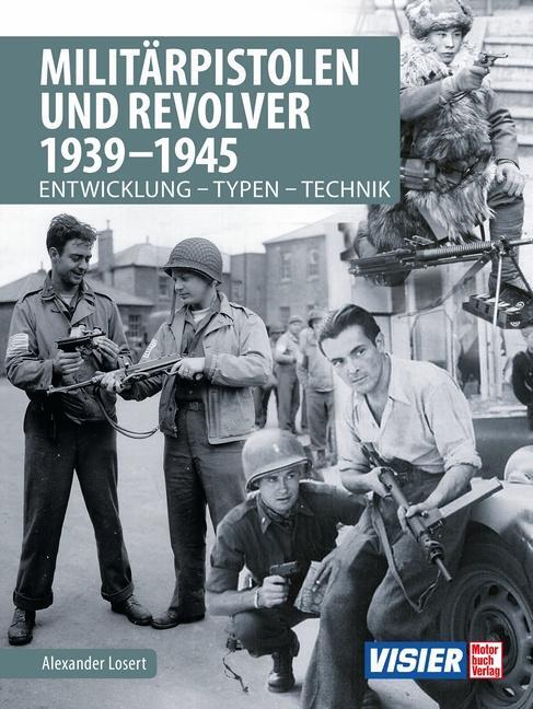 Cover: 9783613042803 | Militärpistolen und Revolver 1939-1945 | Entwicklung - Typen - Technik