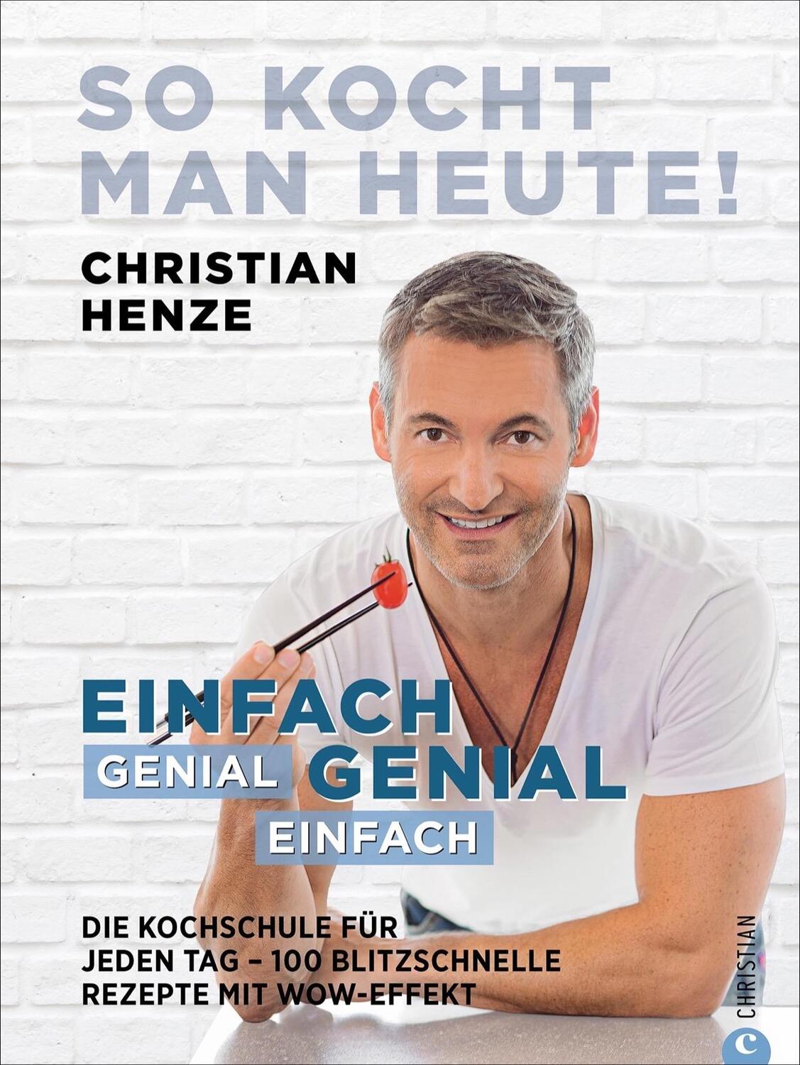 Cover: 9783959615549 | So kocht man heute! | Christian Henze | Buch | Deutsch | 2021