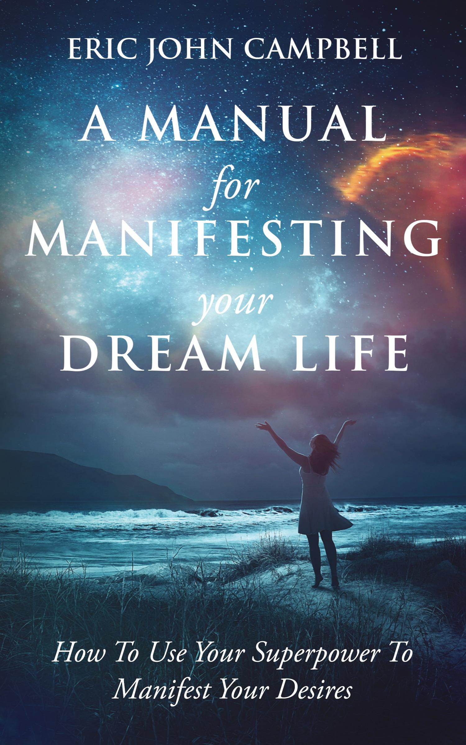 Cover: 9798988596226 | A Manual For Manifesting Your Dream Life | Eric John Campbell | Buch