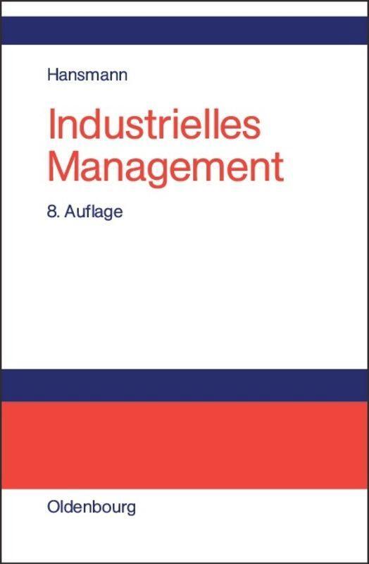 Cover: 9783486580587 | Industrielles Management | Karl-Werner Hansmann | Buch | XVIII | 2006