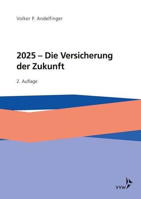Cover: 9783899529111 | 2025 - Die Versicherung der Zukunft | Volker P. Andelfinger | Buch