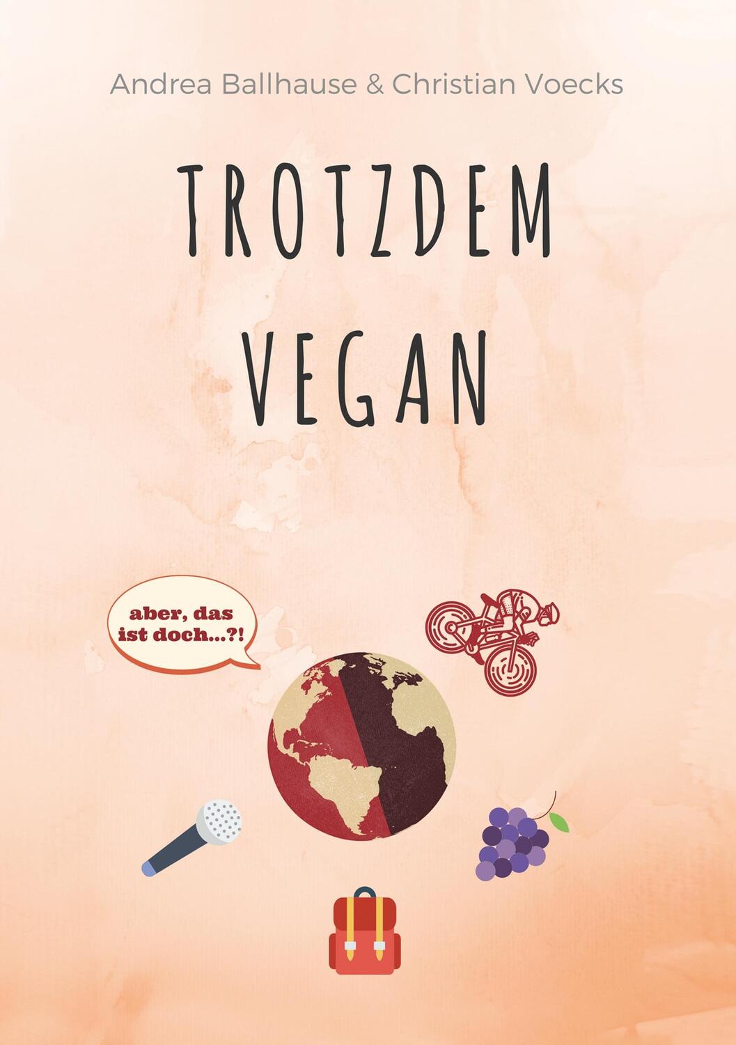 Cover: 9783734533372 | Trotzdem Vegan | Andrea Ballhause (u. a.) | Taschenbuch | Paperback