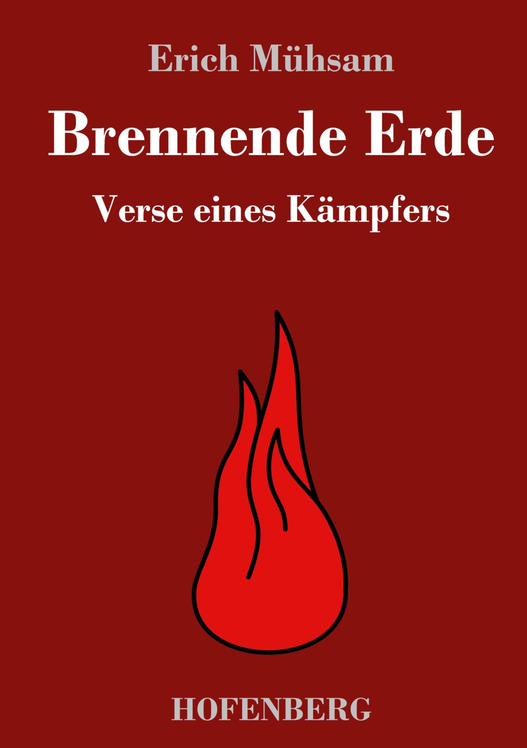 Cover: 9783743729551 | Brennende Erde | Verse eines Kämpfers | Erich Mühsam | Buch | 96 S.