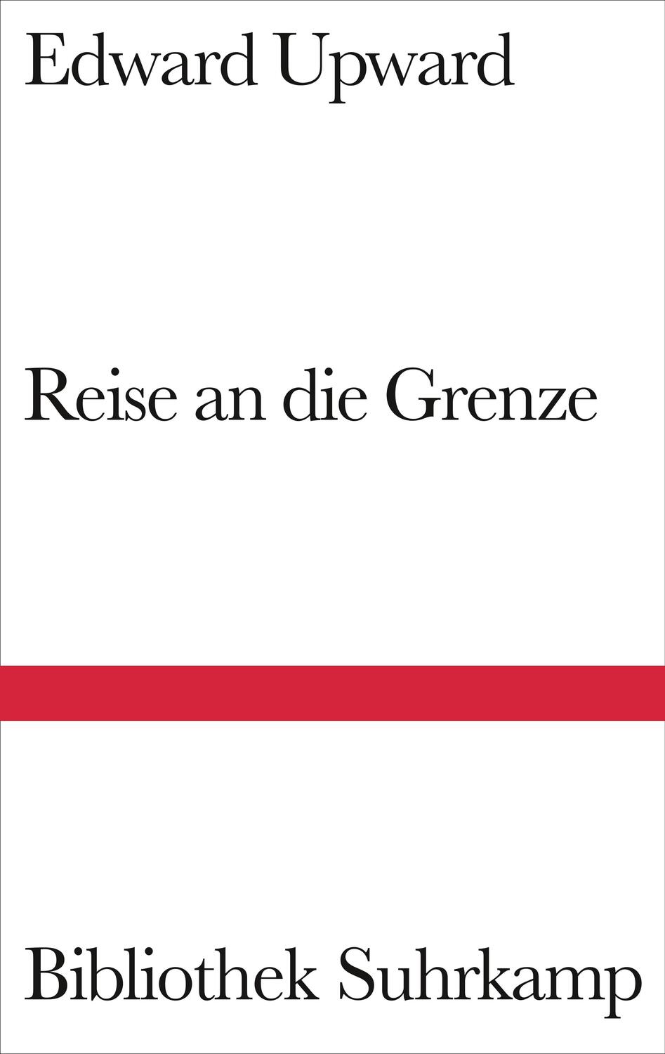 Cover: 9783518223901 | Reise an die Grenze | Roman | Edward Upward | Buch | 202 S. | Deutsch
