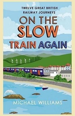 Cover: 9780099552857 | On the Slow Train Again | Michael Williams | Taschenbuch | Englisch