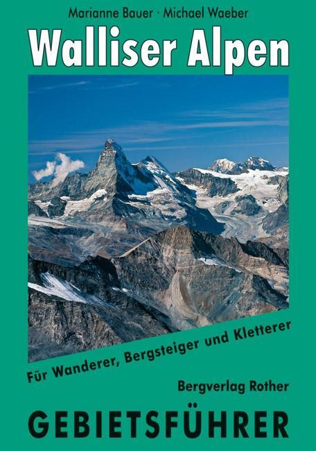 Cover: 9783763324163 | Walliser Alpen | Gebietsführer für Wanderer, Bergsteiger und Kletterer