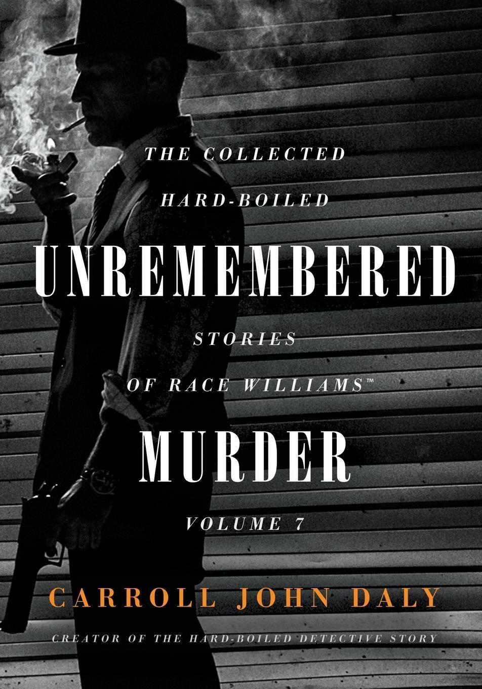 Cover: 9781618276537 | Unremembered Murder | Carroll John Daly | Taschenbuch | Race Williams