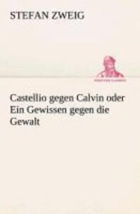 Cover: 9783849532741 | Castellio gegen Calvin oder Ein Gewissen gegen die Gewalt | Zweig