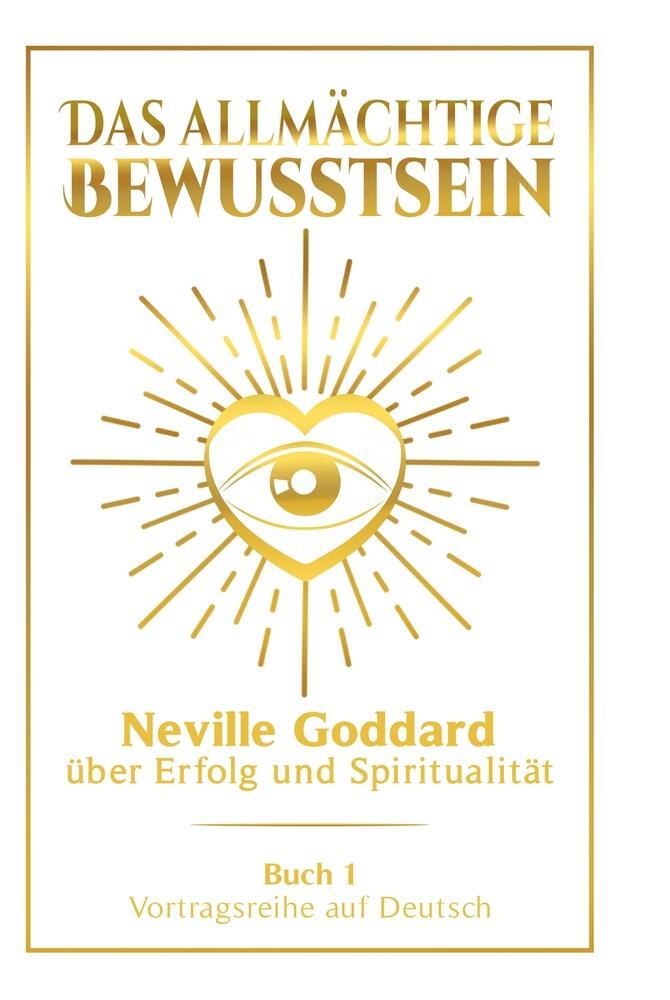 Cover: 9783759206015 | Das allmächtige Bewusstsein: Neville Goddard über Erfolg und...