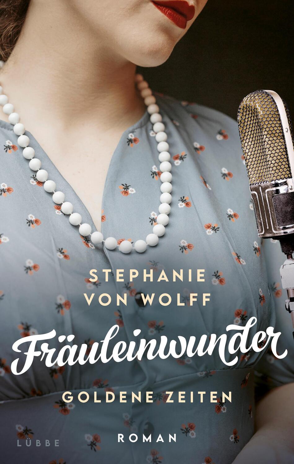 Cover: 9783785727980 | Fräuleinwunder | Goldene Zeiten. Roman | Stephanie von Wolff | Buch