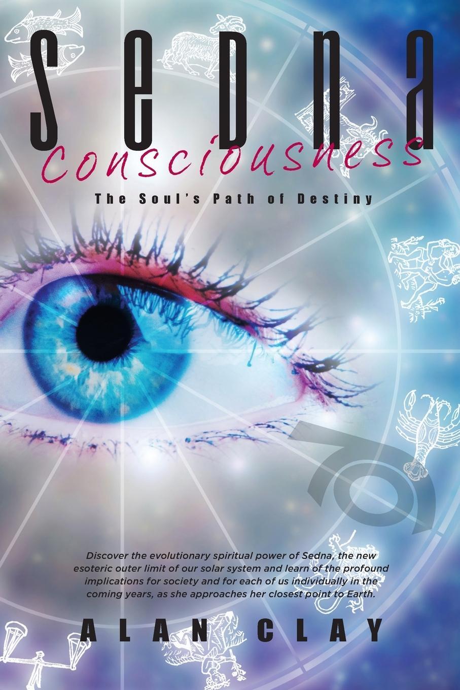 Cover: 9780987135766 | Sedna Consciousness | The Soul's Path of Destiny | Alan Clay | Buch
