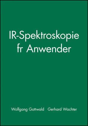 Cover: 9783527287499 | IR-Spektroskopie für Anwender | Wolfgang Gottwald (u. a.) | Buch