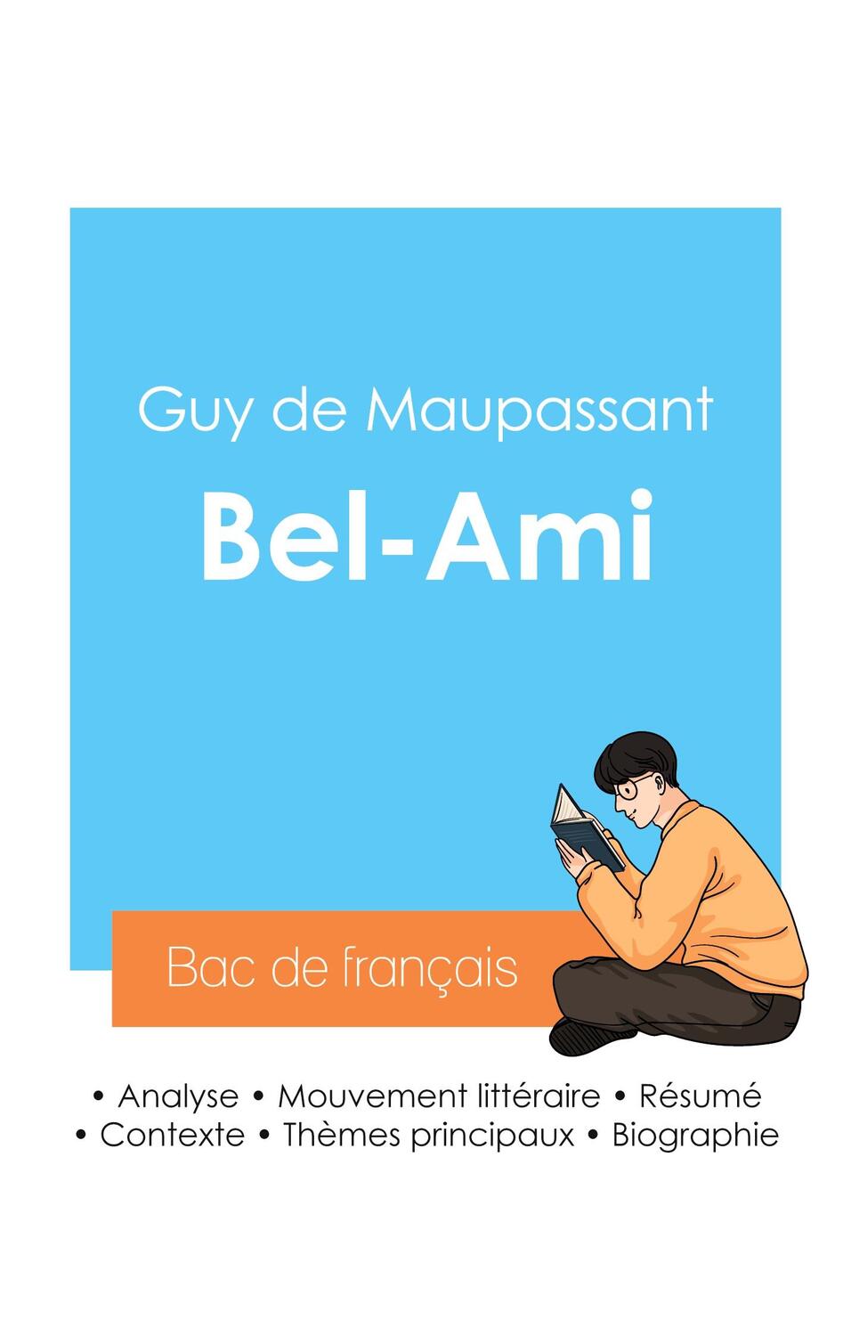 Cover: 9782385094805 | Réussir son Bac de français 2024 : Analyse de Bel-Ami de Maupassant