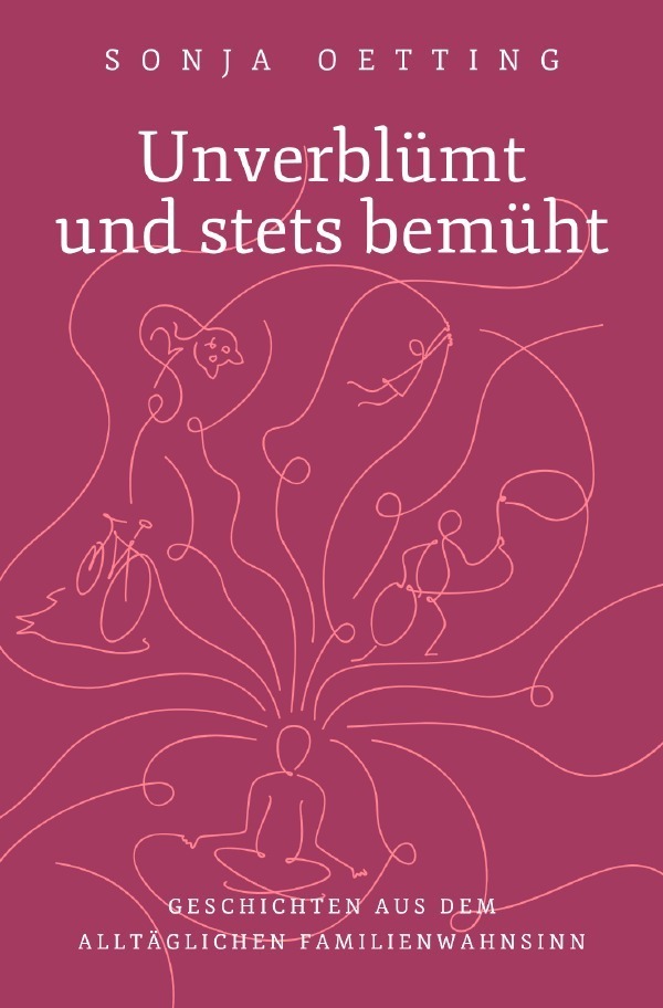 Cover: 9783756518890 | Unverblümt und stets bemüht | Sonja Oetting | Taschenbuch | 200 S.