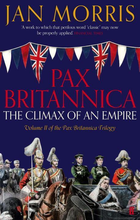 Cover: 9780571290710 | Pax Britannica | The Climax of an Empire, Vol 2 Pax Britannica Trilogy