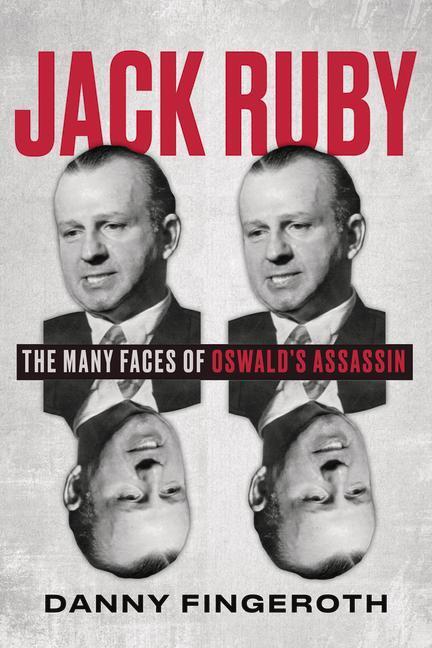 Cover: 9781641609128 | Jack Ruby | The Many Faces of Oswald's Assassin | Danny Fingeroth