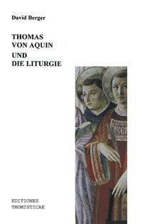 Cover: 9783898112864 | Thomas von Aquin und die Liturgie | David Berger | Taschenbuch | 2000