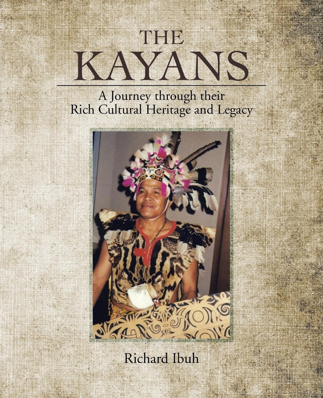 Cover: 9781482826838 | The Kayans | A Journey Through Their Rich Cultural Heritage and Legacy
