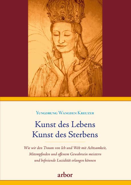 Cover: 9783867812931 | Kunst des Lebens, Kunst des Sterbens | Yungdrung Wangden Kreuzer