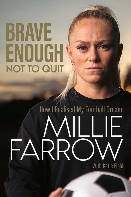 Cover: 9781801504799 | Brave Enough Not to Quit | How I Realised My Football Dream | Farrow