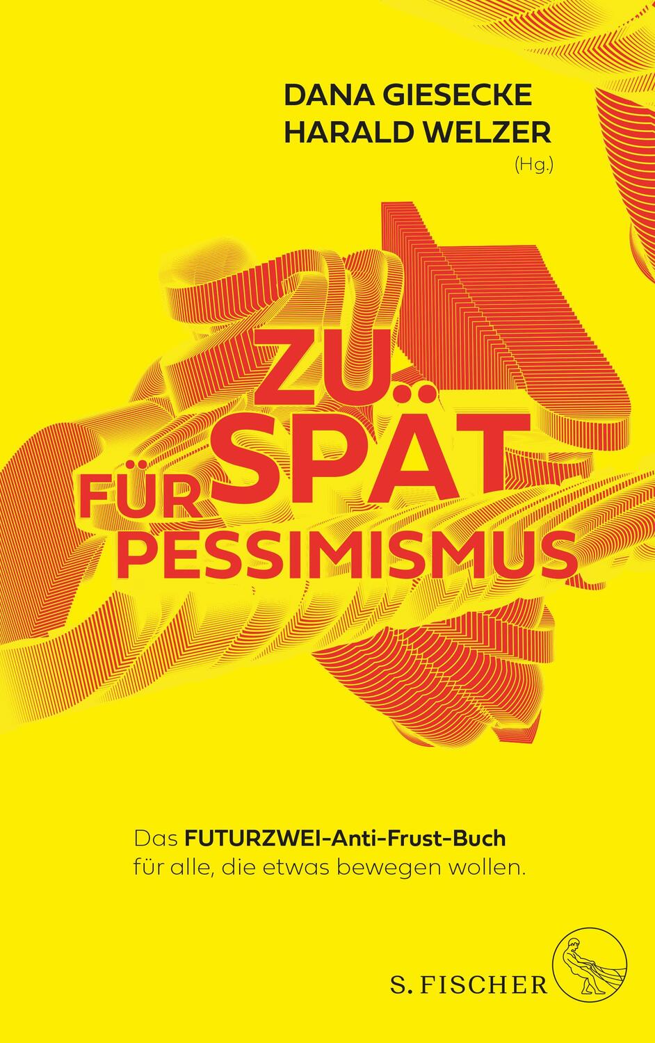 Cover: 9783103971835 | Zu spät für Pessimismus. | Dana Giesecke (u. a.) | Taschenbuch | 2022