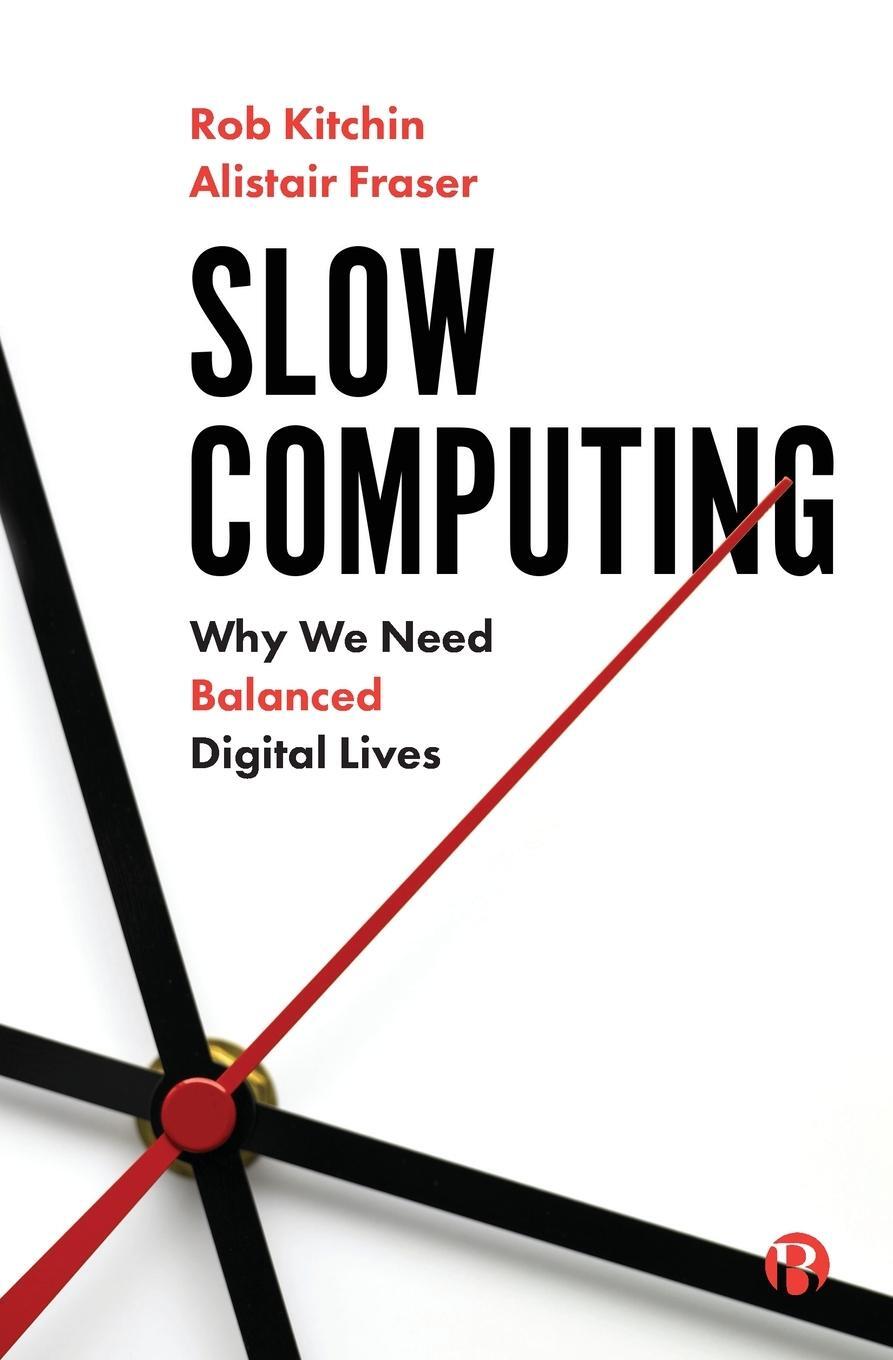 Cover: 9781529211269 | Slow Computing | Why We Need Balanced Digital Lives | Kitchin (u. a.)