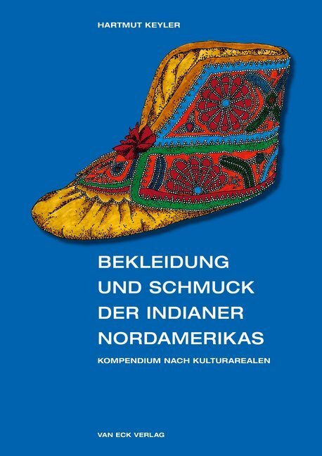 Cover: 9783905881561 | Bekleidung und Schmuck der Indianer Nordamerikas | Hartmut Keyler