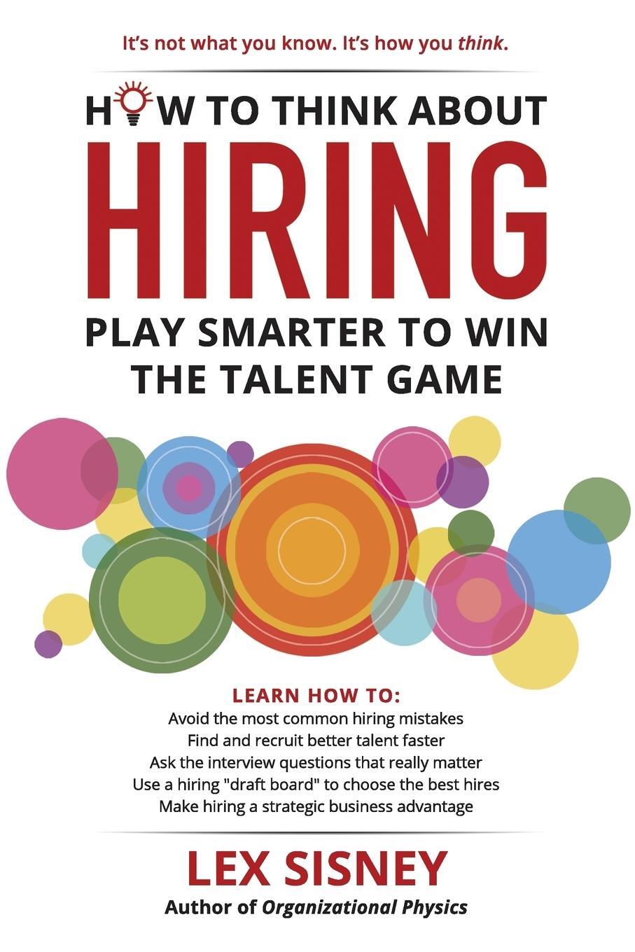 Cover: 9781329304765 | How to Think About Hiring | Play Smarter to Win the Talent Game | Buch