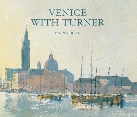 Cover: 9781849767033 | Venice with Turner | Ian Warrell | Buch | 2020 | Tate Publishing