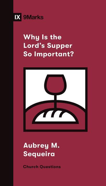 Cover: 9781433572234 | Why Is the Lord's Supper So Important? | Aubrey M. Sequeira | Buch