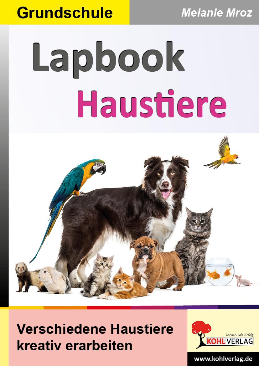 Cover: 9783985582877 | Lapbooks Haustiere | Verschiedene Haustiere kreativ erarbeiten | Mroz