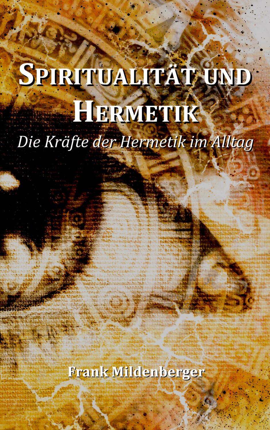 Cover: 9783748184812 | Spiritualität und Hermetik | Die Kräfte der Hermetik im Alltag | Buch