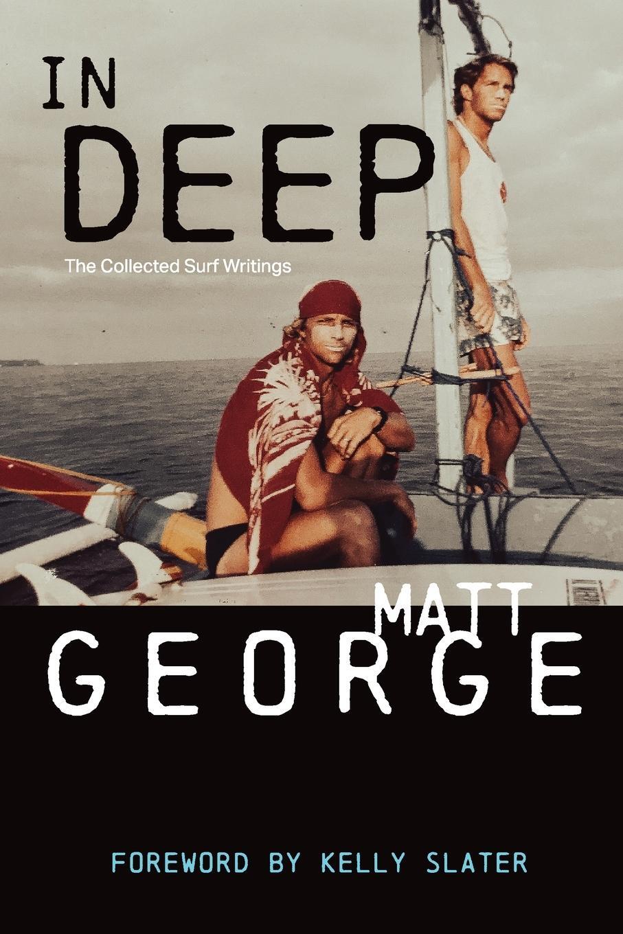 Cover: 9781955690454 | In Deep | The Collected Surf Writings | Matt George | Taschenbuch