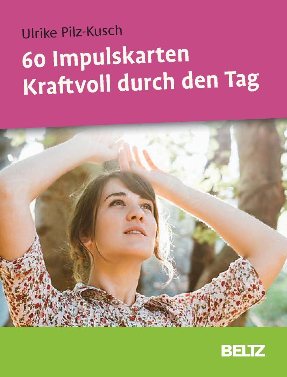 Cover: 9783407366399 | 60 Impulskarten Kraftvoll durch den Tag | Ulrike Pilz-Kusch | Box