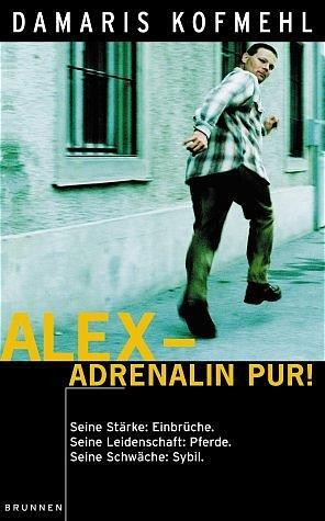Cover: 9783765537172 | Alex, Adrenalin pur | Damaris Kofmehl | Taschenbuch | 233 S. | Deutsch