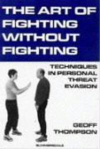 Cover: 9781840240856 | The Art of Fighting without Fighting | Geoff Thompson | Taschenbuch