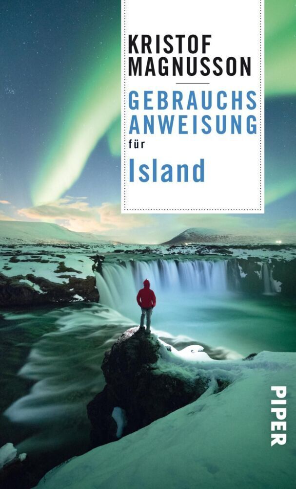 Cover: 9783492277365 | Gebrauchsanweisung für Island | Kristof Magnusson | Taschenbuch | 2018