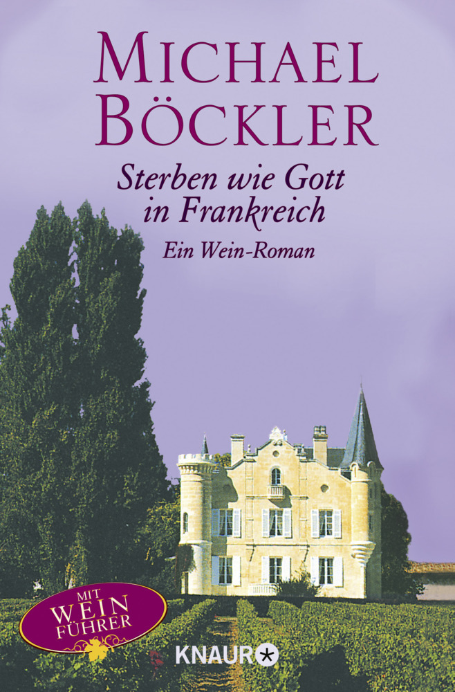 Cover: 9783426627693 | Sterben wie Gott in Frankreich | Ein Wein-Roman. Mit Wein-Führer
