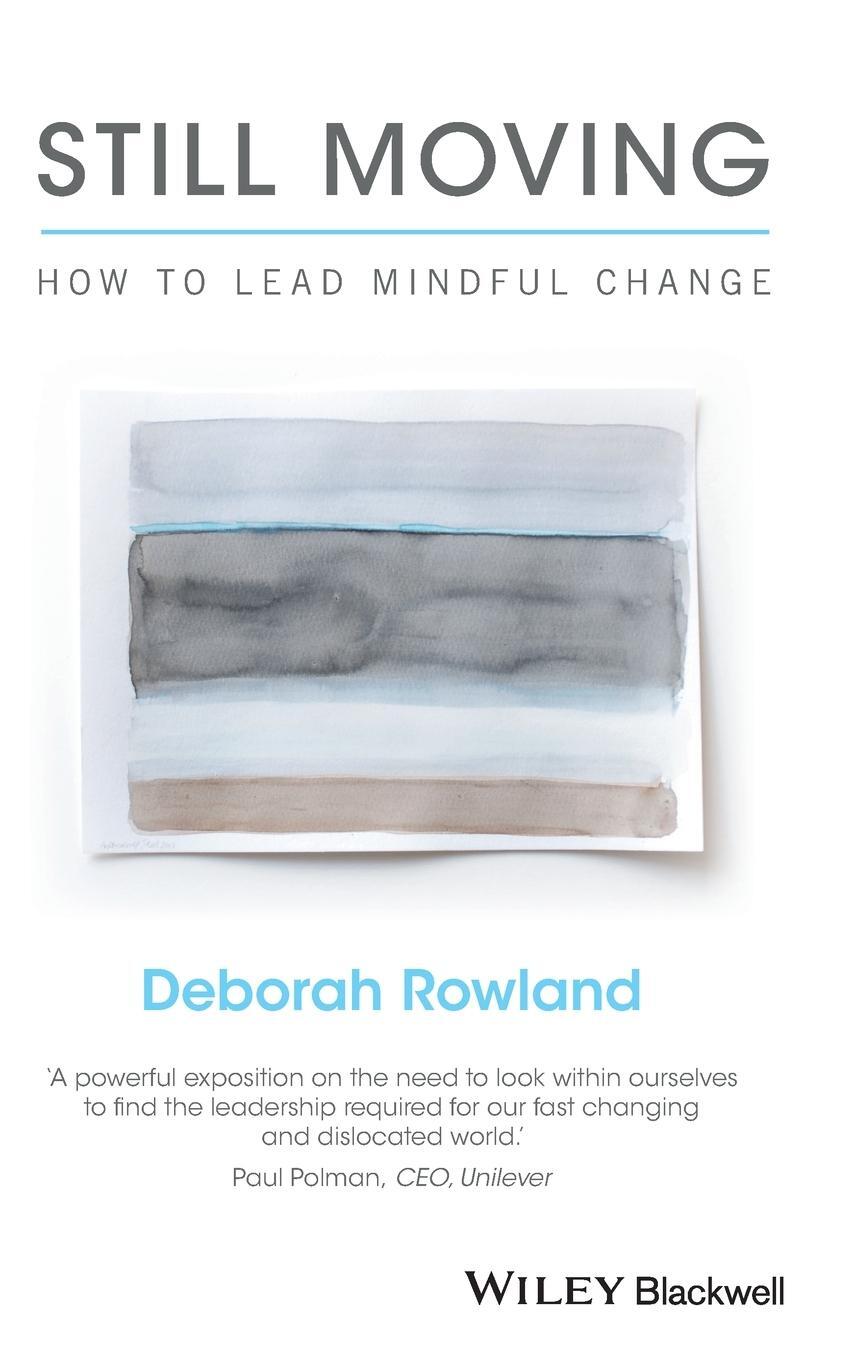 Cover: 9781119164920 | Still Moving | How to Lead Mindful Change | Deborah Rowland | Buch