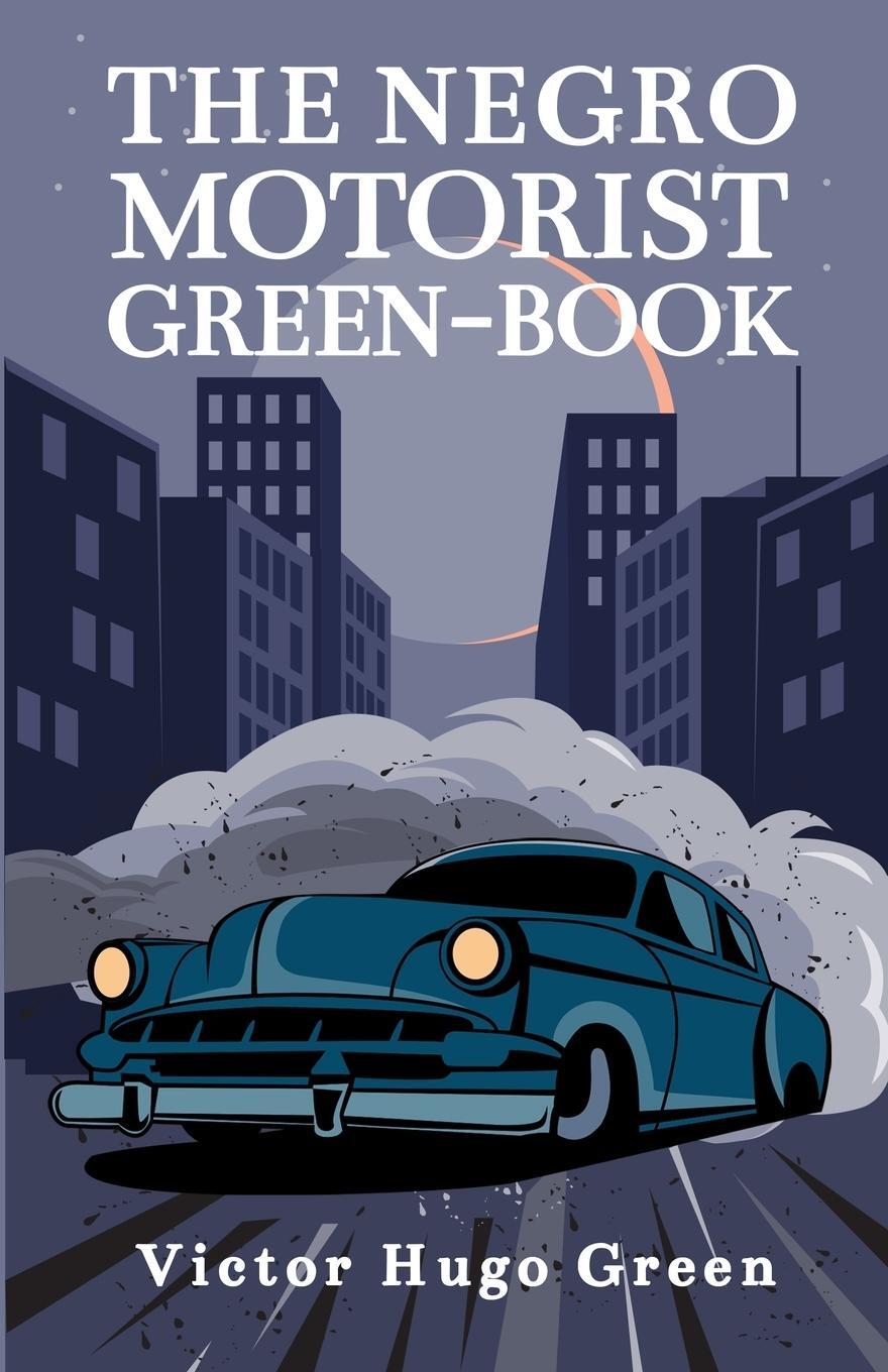 Cover: 9781639230341 | The Negro Motorist Green-Book | 1940 Facsimile Edition Paperback